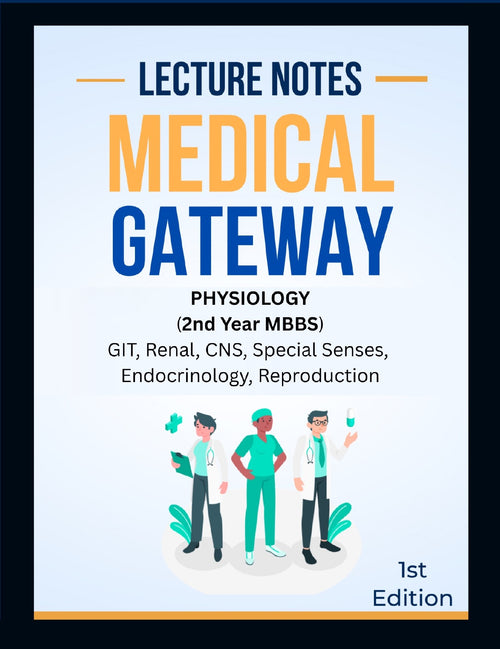 Medical Gateway Lecture Notes – 2nd Year MBBS | 1st Edition, Hard Copy)